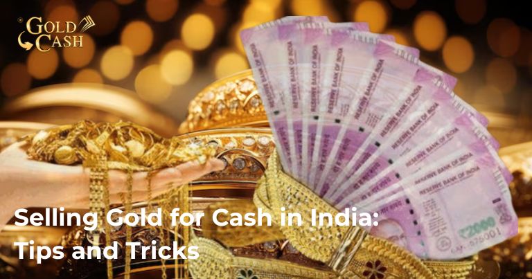 Selling Gold for Cash in India Guide
